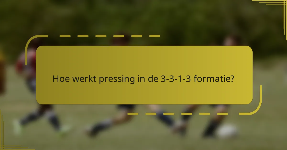 Hoe werkt pressing in de 3-3-1-3 formatie?